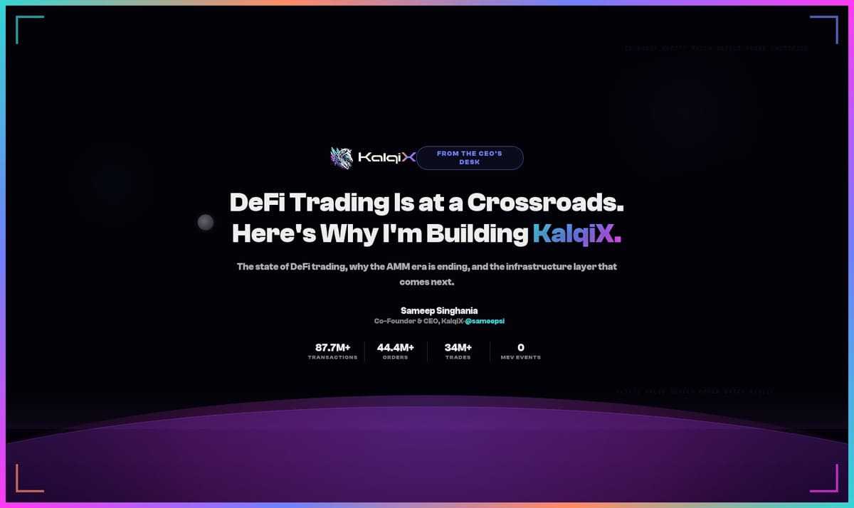 DeFi Trading Is at a Crossroads. Here's Why I'm Building KalqiX.